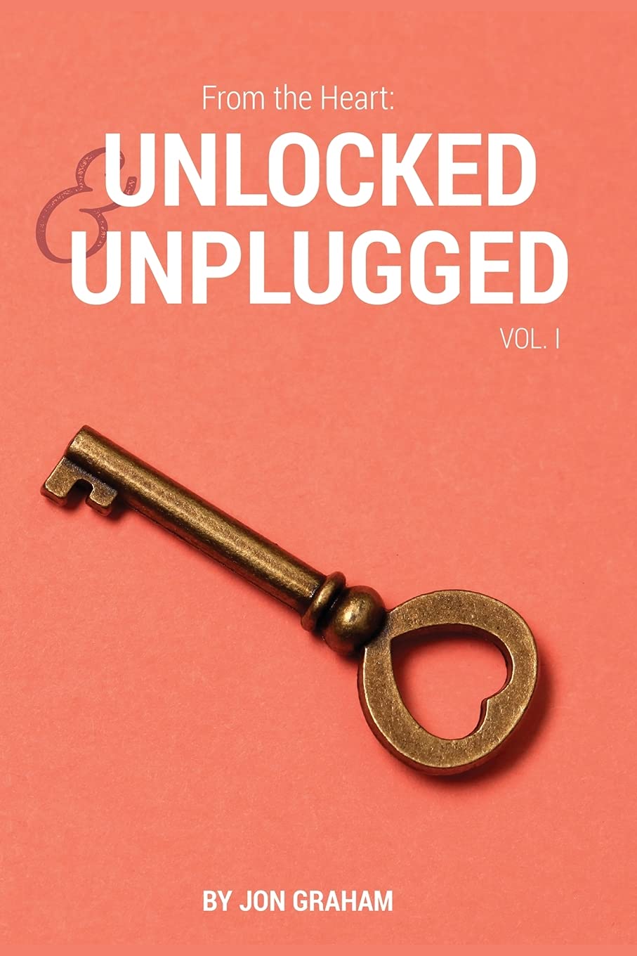 From the Heart: Unlocked & Unplugged VOL. 1   - Paperback