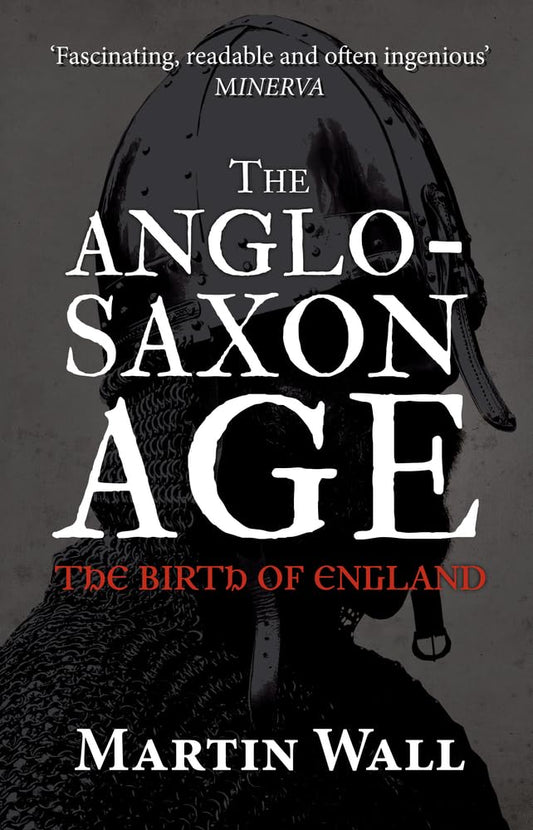 The Anglo-Saxon Age: The Birth of England   -Paperback