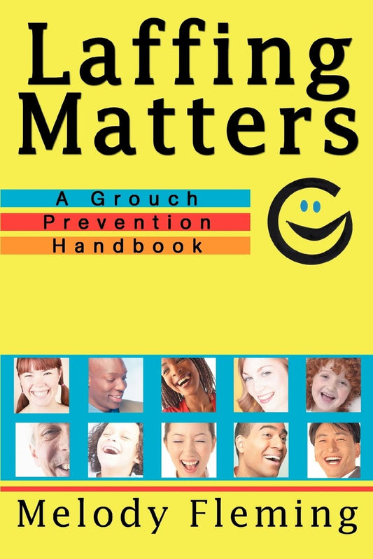 Laffing Matters: A Grouch Prevention Handbook Paperback