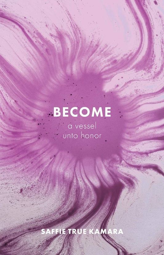 Become: A Vessel Unto Honor   - Paperback