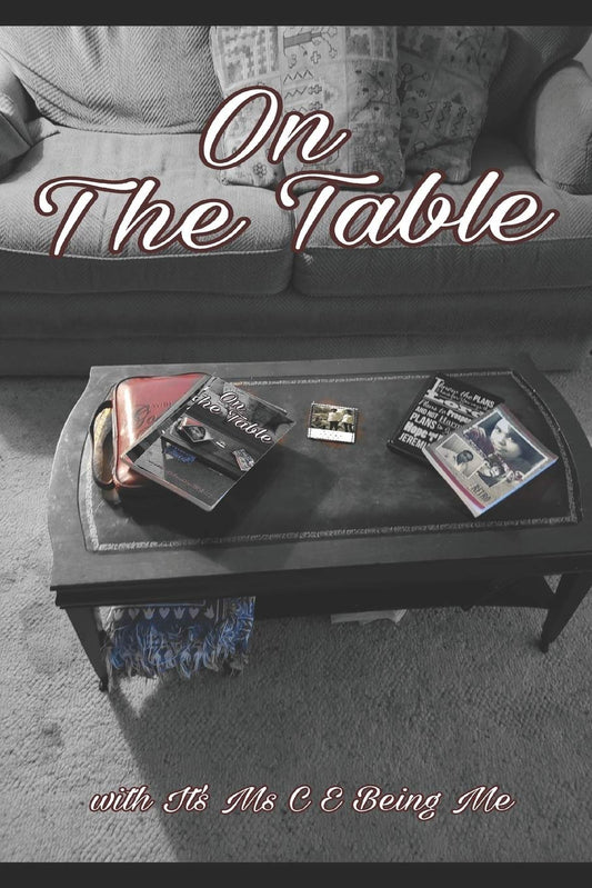 On The Table: with It's Ms. C E Being Me Vol. 2: With It's Ms. s E Being Me Vol. 2 Paperback