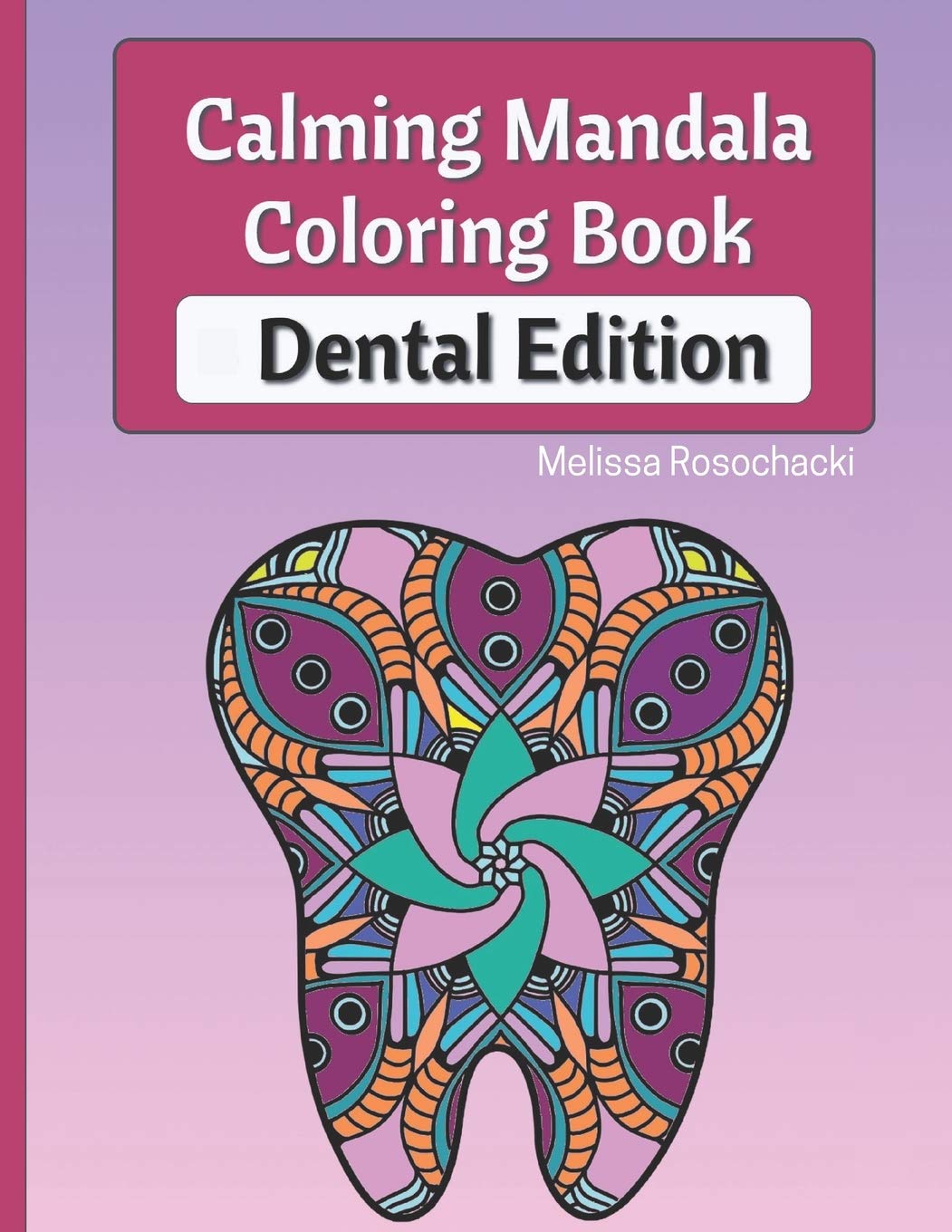 Calming Mandala Coloring Book Dental Edition Paperback