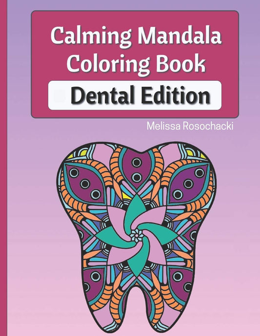 Calming Mandala Coloring Book Dental Edition Paperback