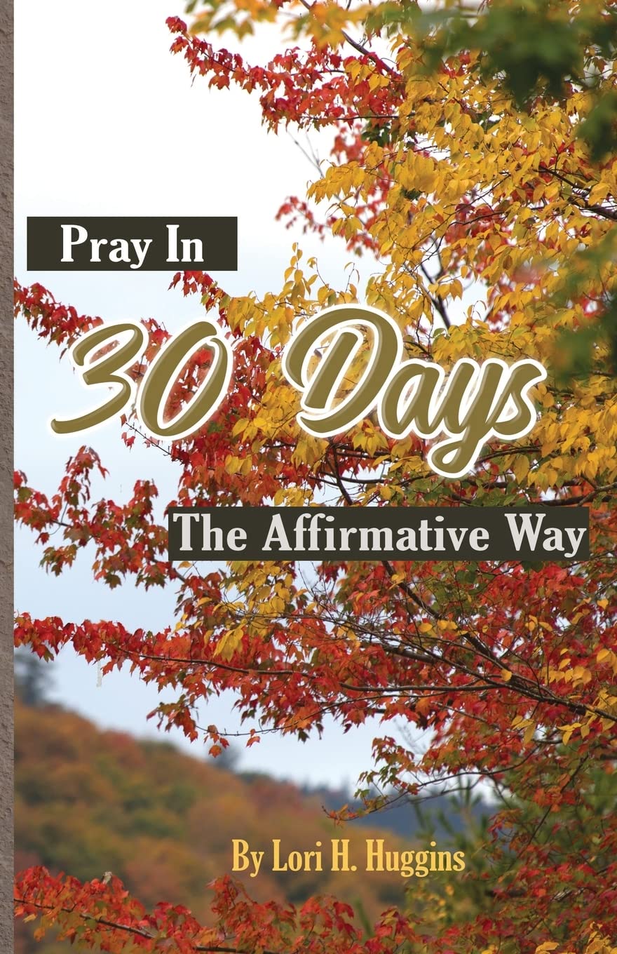 Pray in 30 Days The Affirmative Way Paperback
