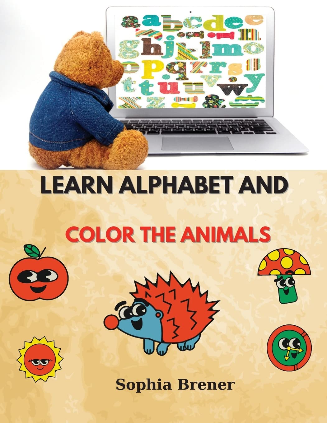 Learn Alphabet and Color the Animals: Activity and Coloring Book Color and Learn Alphabet Animals and Another More Images Paperback