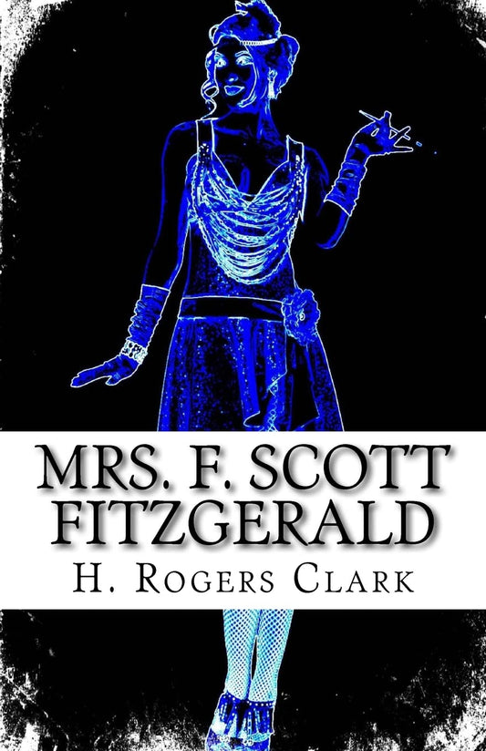 Mrs. F. Scott Fitzgerald: A Girl Can't Laugh All The Time -  Paperback