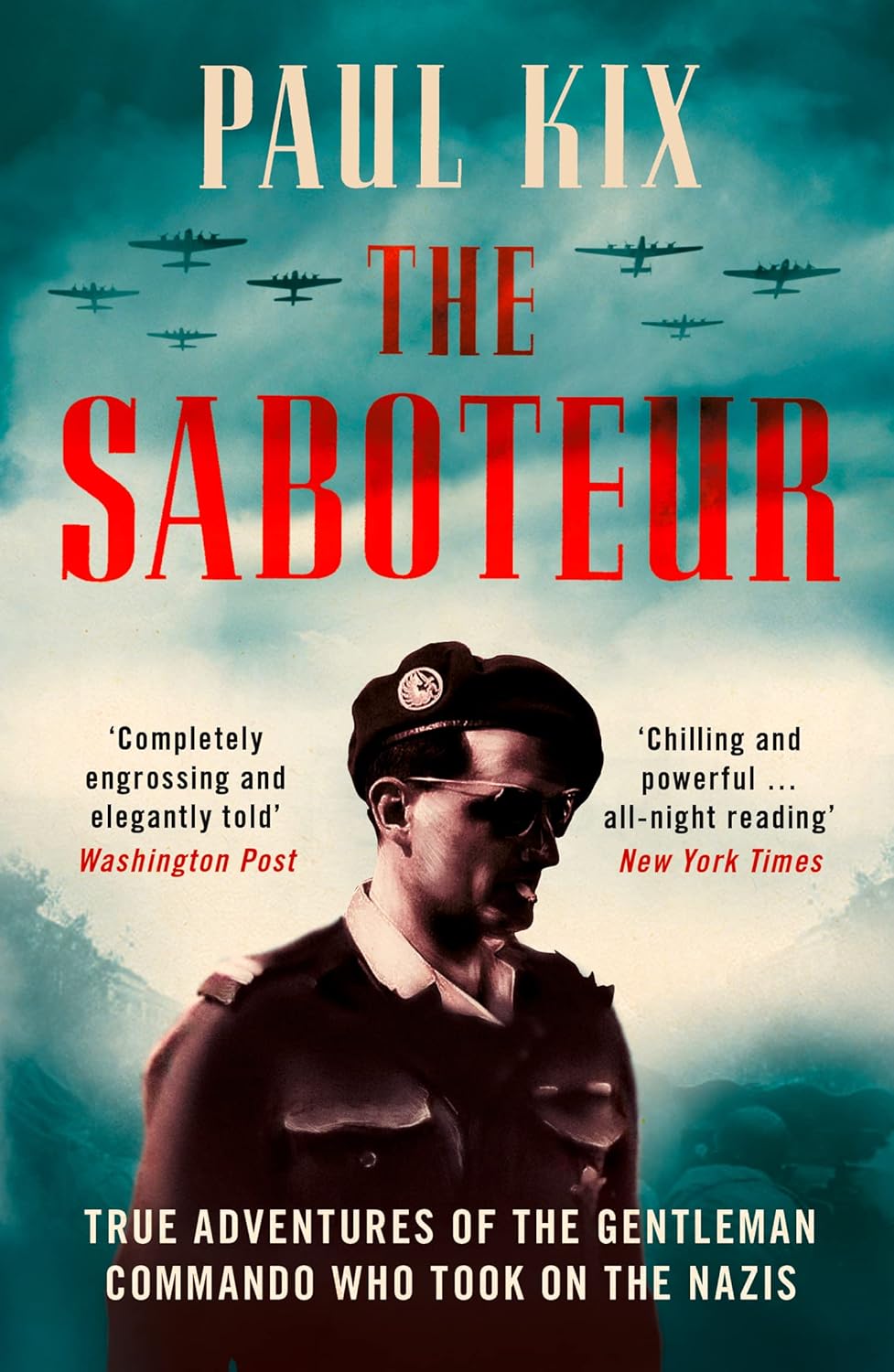 The Saboteur: True Adventures Of The Gentleman Commando Who Took On The Nazis Paperback