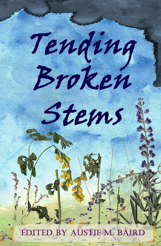 Tending Broken Stems Paperback