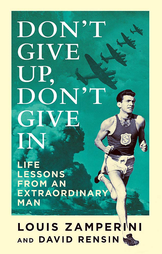 Don't Give Up, Don't Give In: Life Lessons from an Extraordinary Man Paperback