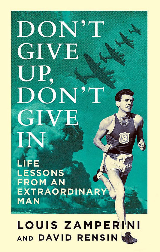 Don't Give Up, Don't Give In: Life Lessons from an Extraordinary Man Paperback