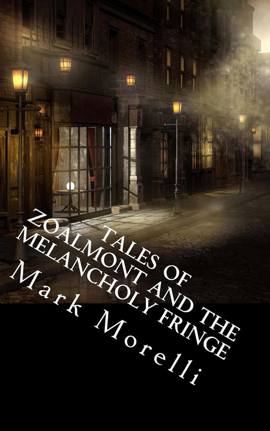 Tales of Zoalmont and the Melancholy Fringe Paperback