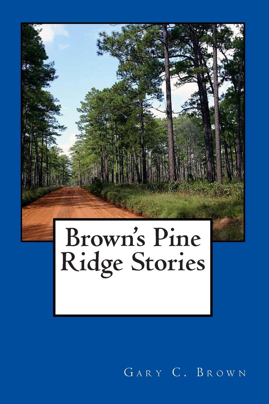 Brown's Pine Ridge Stories: Volume 1 Paperback