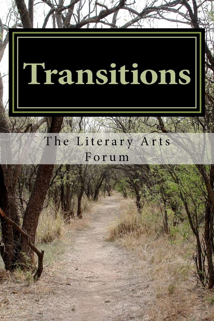 Transitions: Collected Works of The Literary Arts Forum Paperback