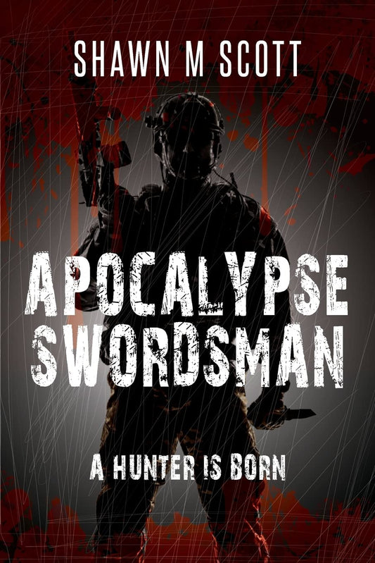 Apocalypse Swordsman: A Hunter is Born: Volume 1 Paperback