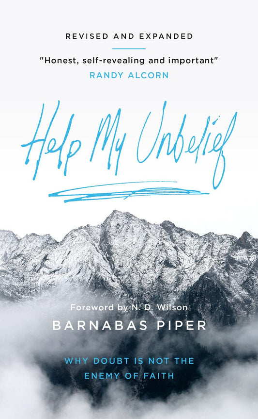 Help My Unbelief: Why Doubt is Not the Enemy of Faith Paperback