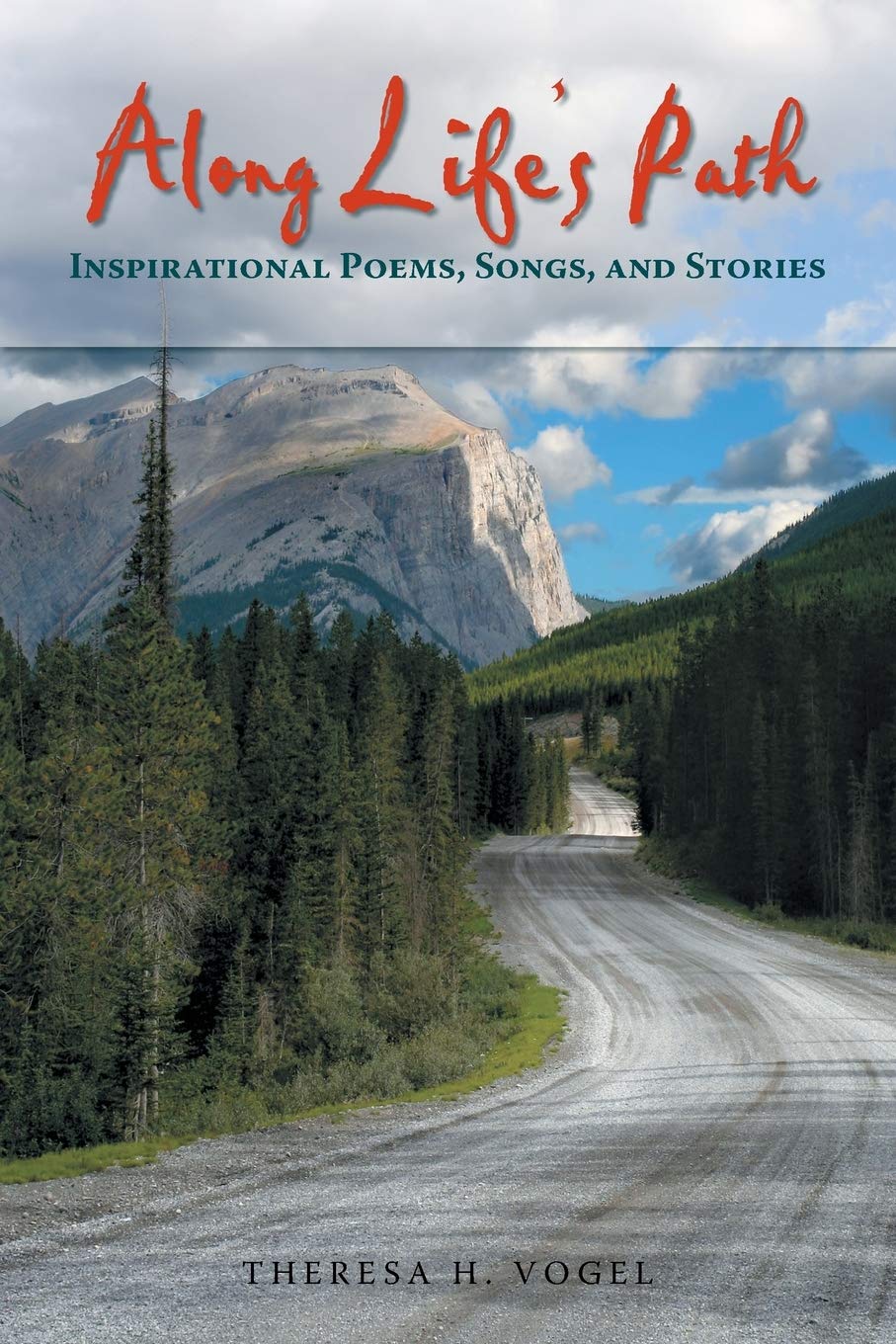 Along Life's Path: Inspirational Poems, Songs, and Stories Paperback