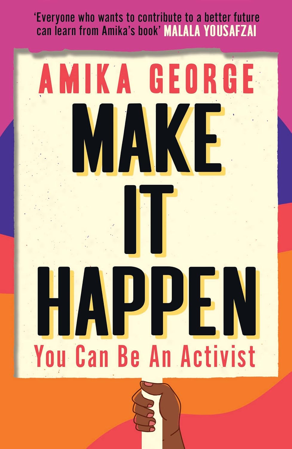 Make it Happen: A handbook to tackling the biggest issues facing the world from the award-winning founder of the free periods movement Paperback