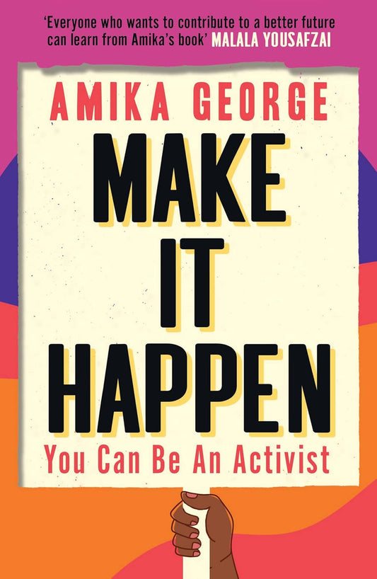 Make it Happen: A handbook to tackling the biggest issues facing the world from the award-winning founder of the free periods movement Paperback