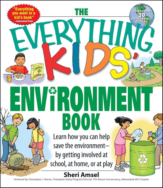 The Everything Kids' Environment Book: Learn how you can help the environment-by getting involved at school, at home, or at play Paperback