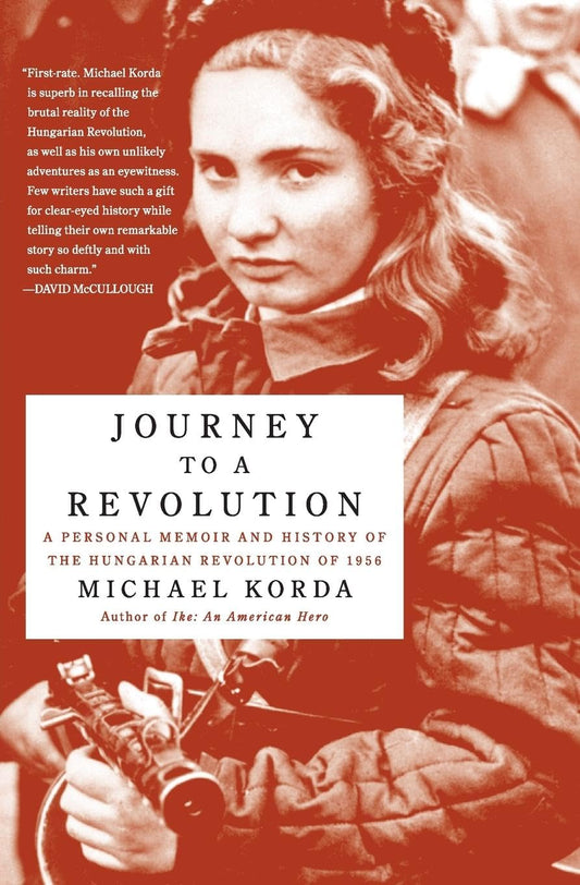 Journey to a Revolution: A Personal Memoir and History of the Hungarian Revolution of 1956 Paperback