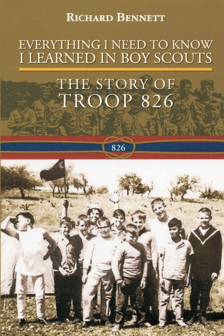 Everything I Need to Know I Learned in Boy Scouts: The Story of Troop 826 -  Paperback