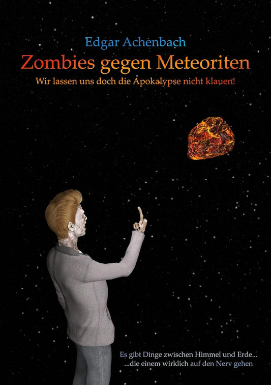 Zombies gegen Meteoriten: Wir lassen uns doch die Apokalypse nicht klauen! Paperback