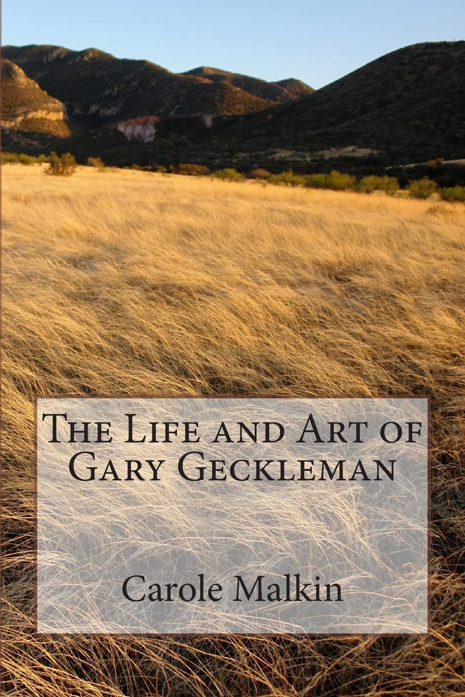 The Life and Art of Gary Geckleman Paperback