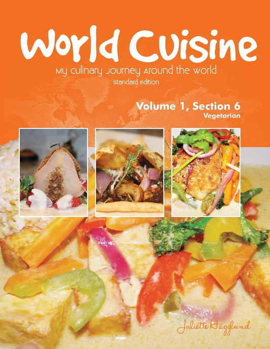 World Cuisine - My Culinary Journey Around the World Volume 1, Section 6: Vegetarian (World Cuisine Volume 1) Paperback