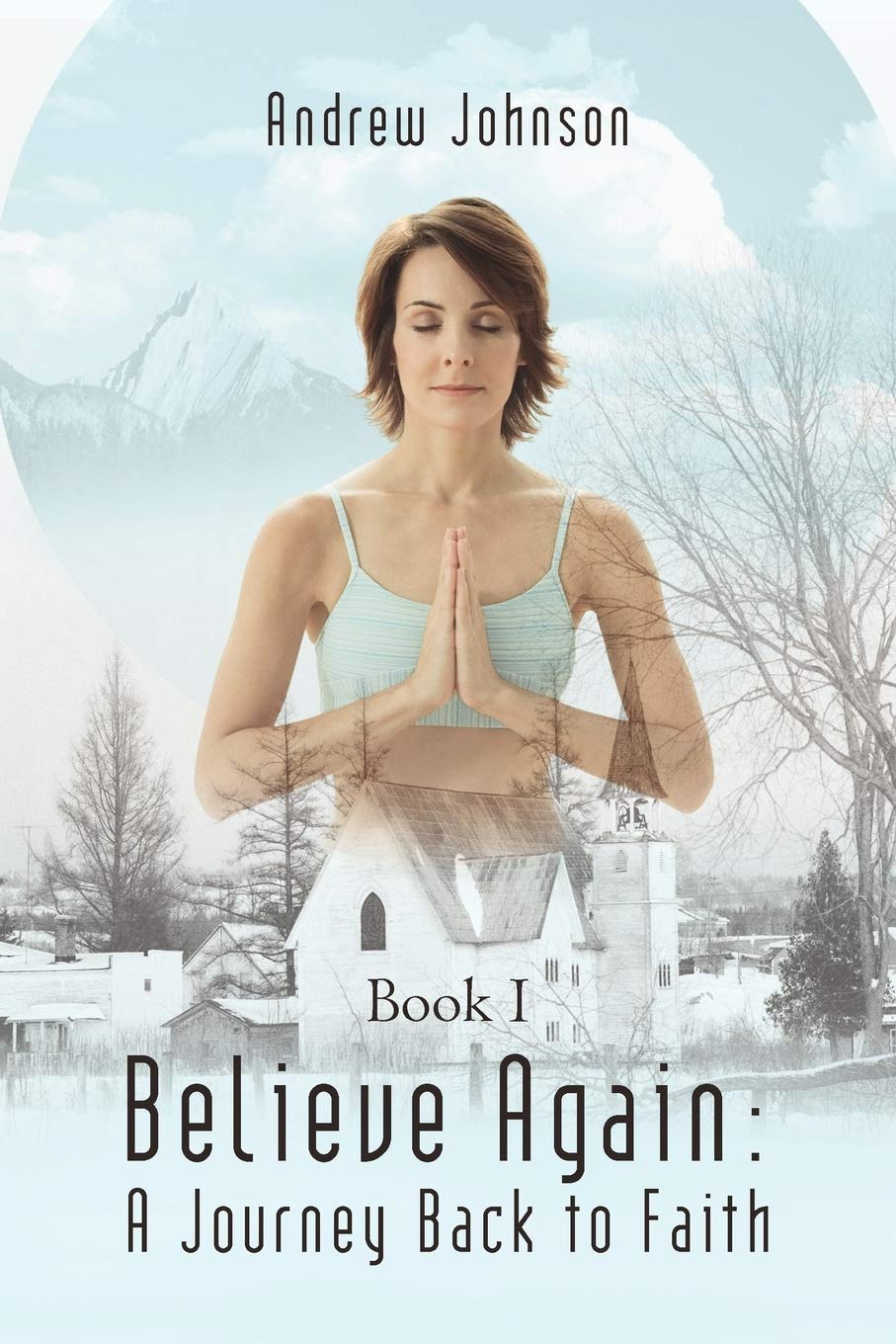 Believe Again: A Journey Back to Faith: Book I   -Paperback