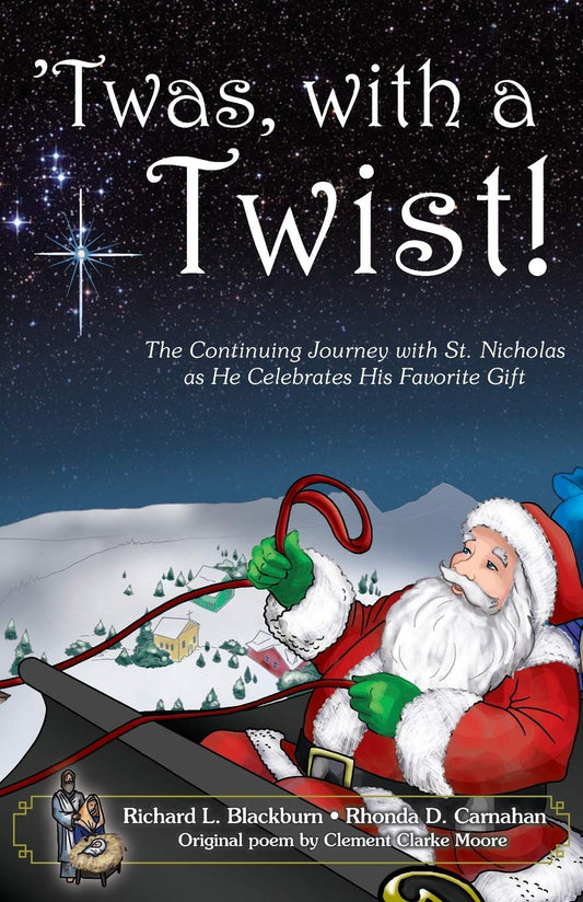 Twas, with a Twist!: The Continuing Journey with St. Nicholas as He Celebrates His Favorite Gift Paperbac