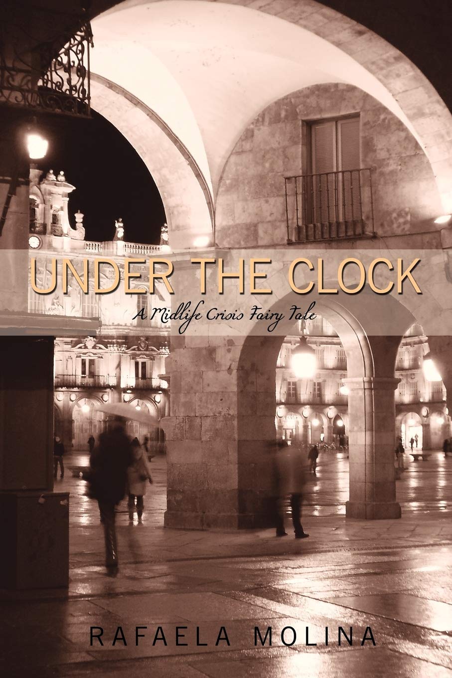 Under the Clock: A Mid-Life Crisis Fairy Tale  - Paperback