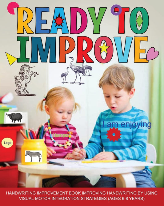 Ready to Improve: Handwriting Improvement activity Book: ages 6-8: improving handwriting by using visual motor integration strategies Paperback