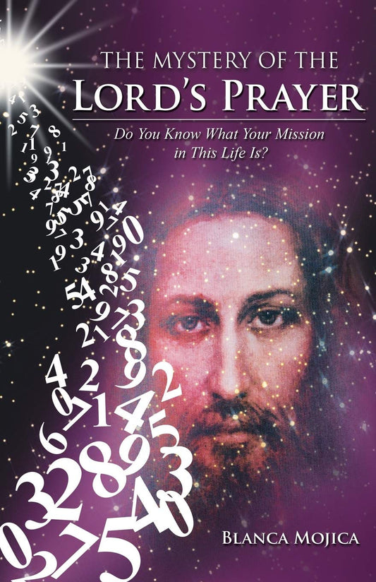 The Mystery of the Lord's Prayer: Do You Know What Your Mission in This Life Is? Paperback