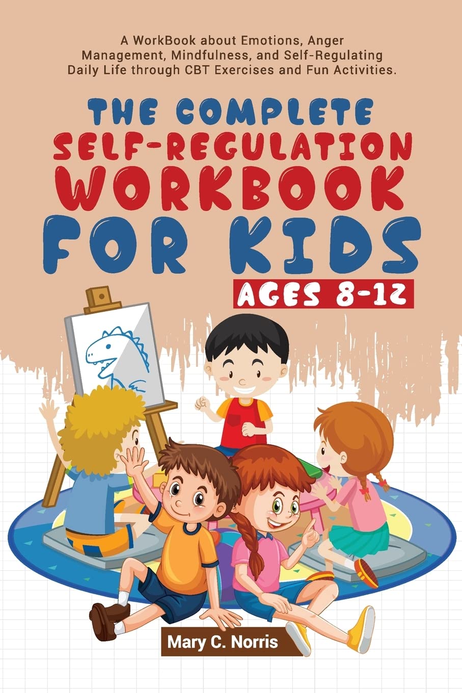 The Complete Self-Regulation Workbook for Kids (8-12) Paperback