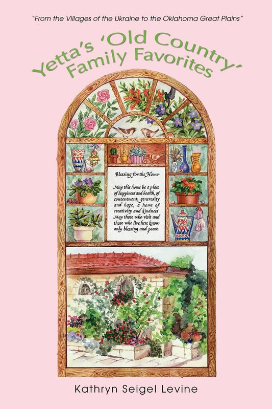 Yetta's 'Old Country' Family Favorites: From the Villages of the Ukraine to the Oklahoma Great Plains Paperback