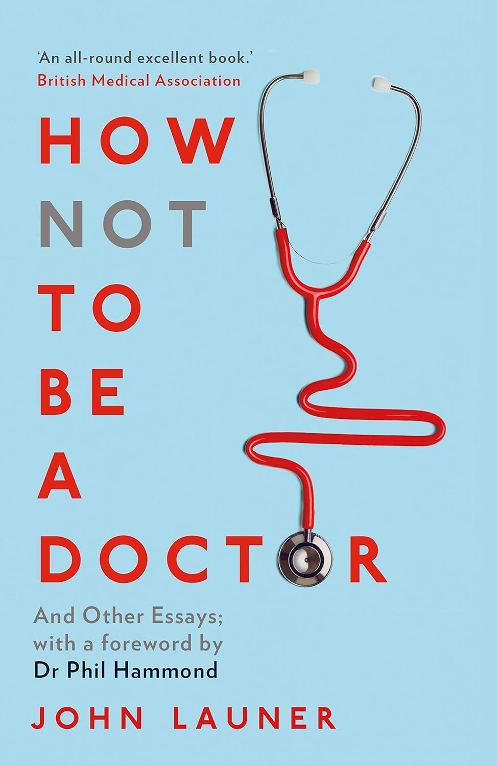 How Not to Be a Doctor: And Other Essays Paperback