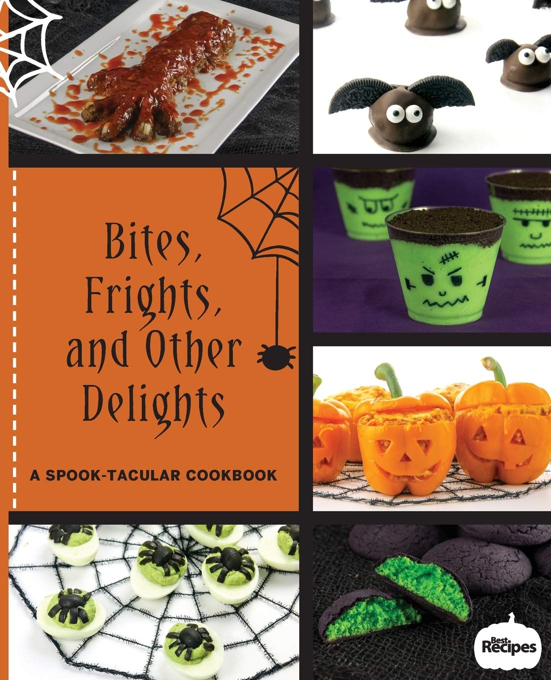 Bites, Frights, and Other Delights: A Spook-tacular Cookbook Paperback