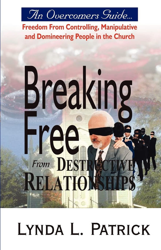 Breaking Free from Destructive Relationships Paperback
