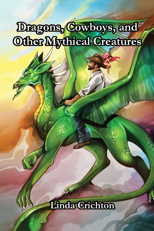 Dragons, Cowboys, and Other Mythical Creatures Paperback