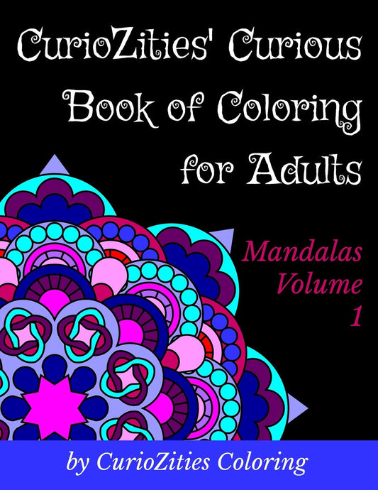 CurioZities' Curious Book of Coloring for Adults: Mandalas Volume 1 Paperback