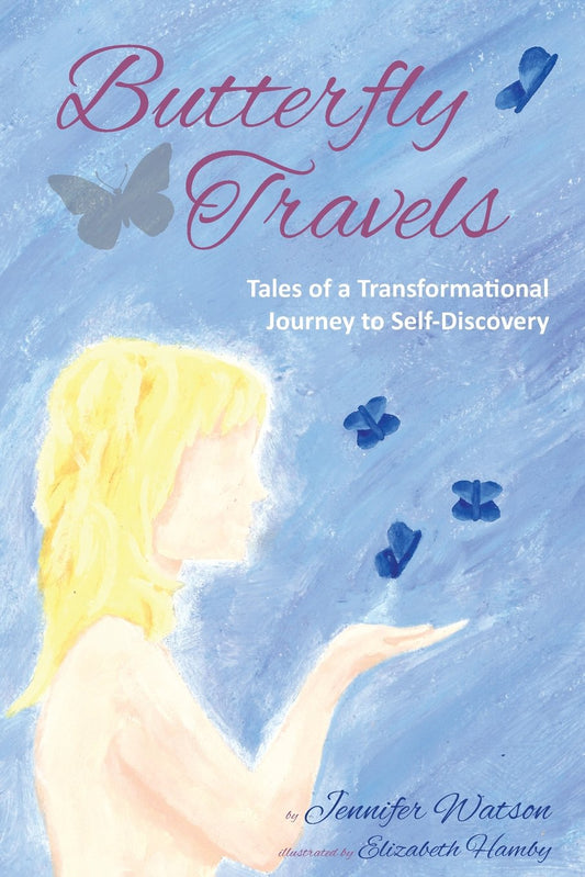 Butterfly Travels: Tales of a Transformational Journey to Self-Discovery Paperback