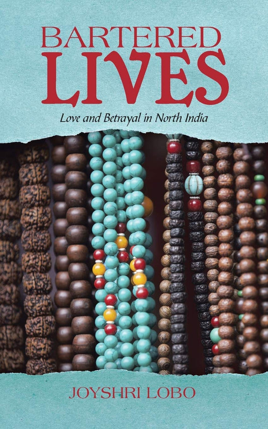 Bartered Lives: Love and Betrayal in North India  - Paperback