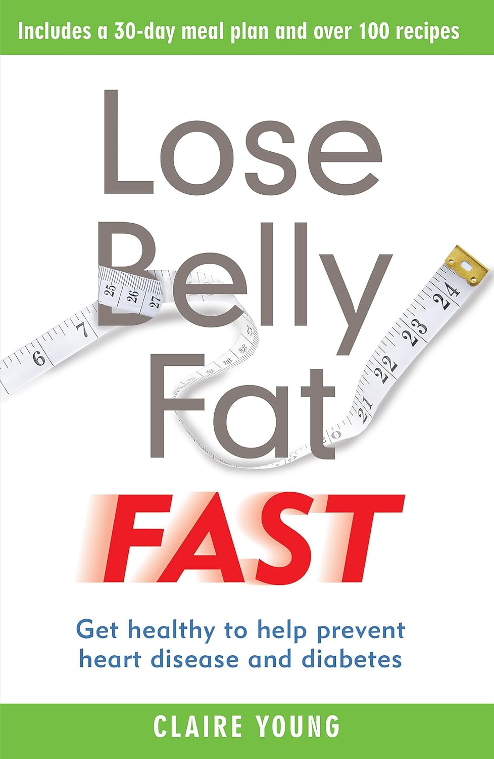 Lose Belly Fat Fast: Get healthy to help prevent heart disease and diabetes Paperback
