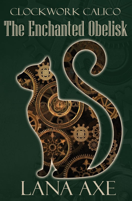 The Enchanted Obelisk: Volume 2 (Clockwork Calico) Paperback