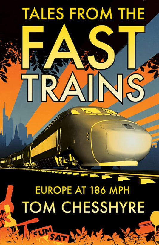 Tales from the Fast Trains: Europe at 186 mph Paperback