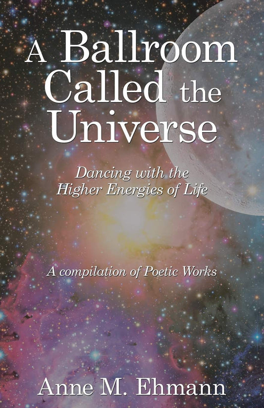 A Ballroom Called the Universe: Dancing with the Higher Energies of Life Paperback