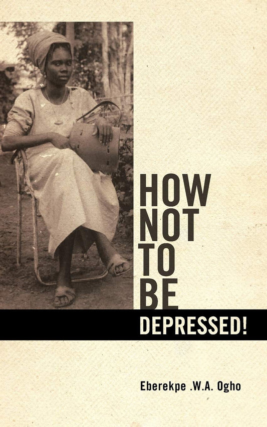 How Not to Be Depressed! Paperback