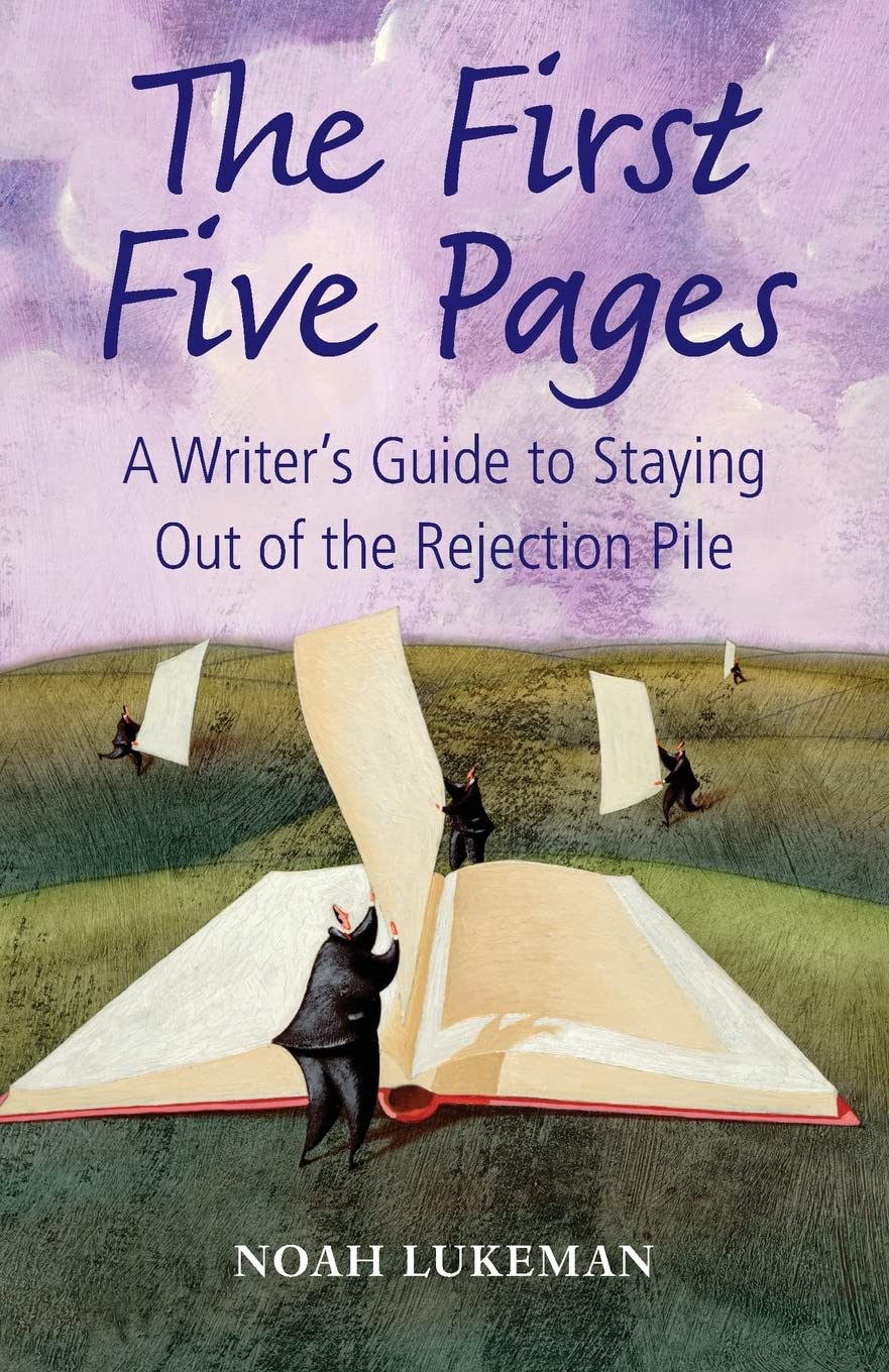 The First Five Pages: A Writer's Guide to Staying Out of the Rejection Pile Paperback