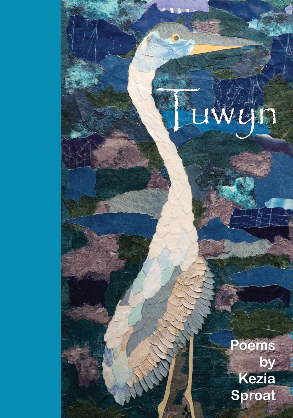 Tuwyn: Poems by Kezia Sproat Paperback
