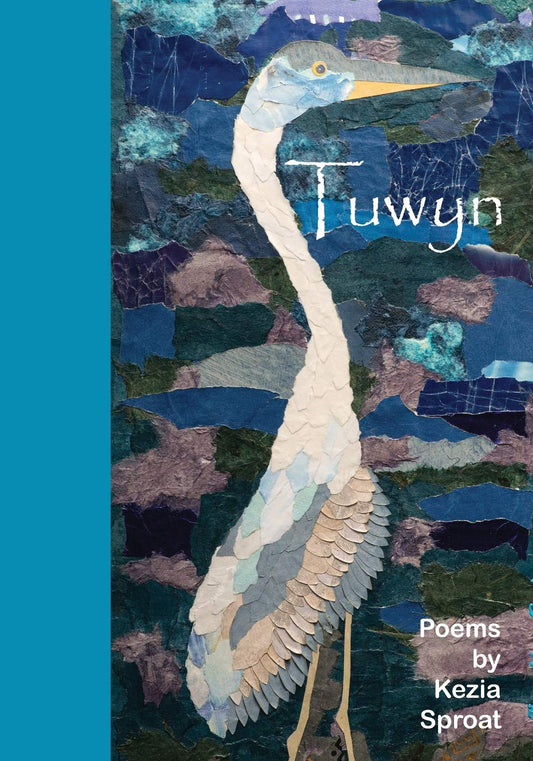 Tuwyn: Poems by Kezia Sproat Paperback